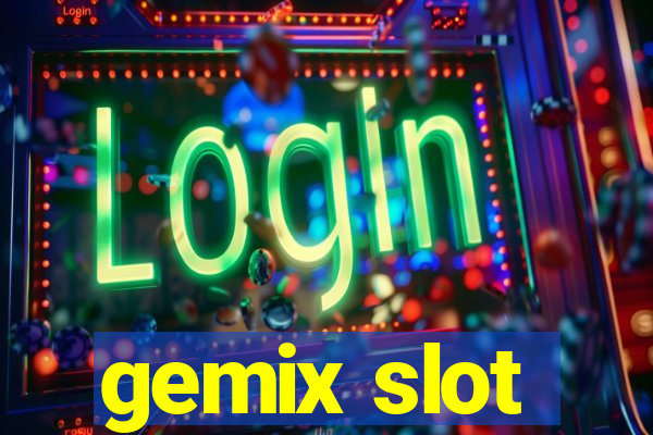 gemix slot